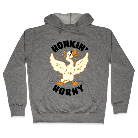 Honkin' Horny Hooded Sweatshirt