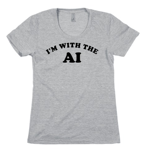 I'm With The AI Womens T-Shirt
