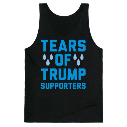 Tears Of Trump Supporters White Print Tank Top