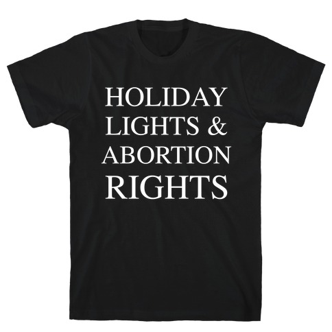 Holiday Lights & Abortion Rights T-Shirt