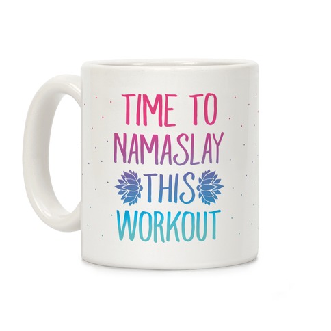 Time To Namaslay This Workout Coffee Mug