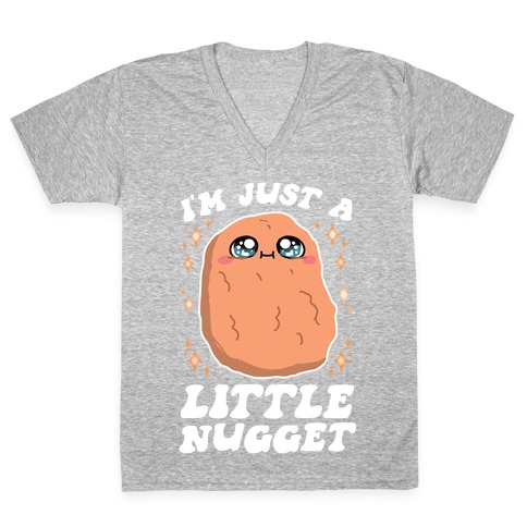 I'm Just A Little Nugget V-Neck Tee Shirt