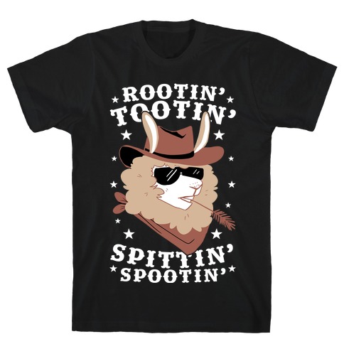 Rootin' Tootin' Spittin' Spootin'  T-Shirt