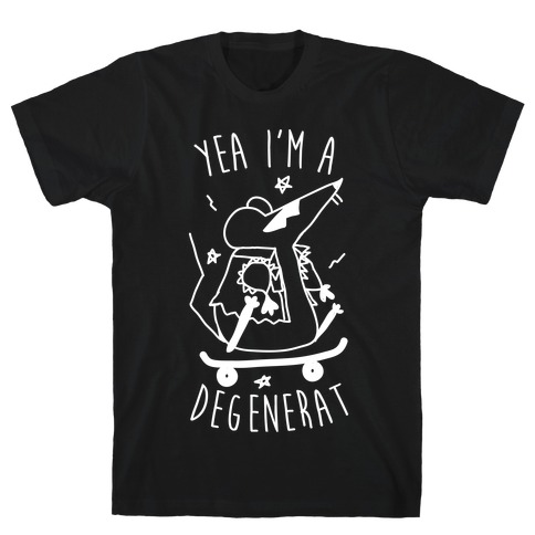 Yea I'm A DegeneRAT T-Shirt