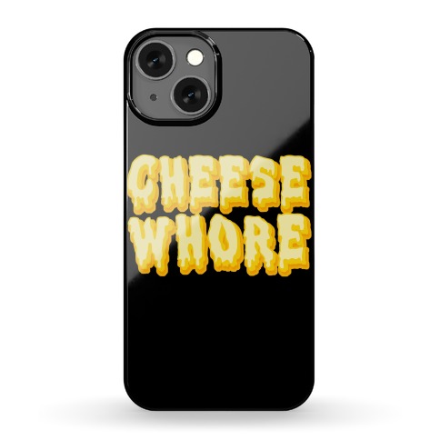 Cheese Whore Phone Case