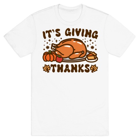 It's Giving Thanks T-Shirt