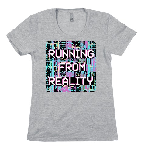 Running From Reality Glitch Womens T-Shirt