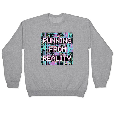 Running From Reality Glitch Pullover