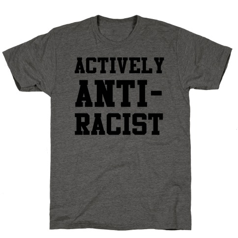 Actively Anti-Racist T-Shirt
