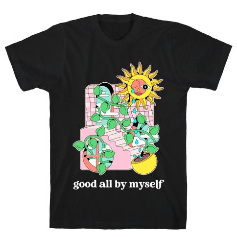 Good All By Myself (Sunflower) T-Shirt
