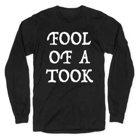 "Fool of a Took" Gandalf Quote Long Sleeve T-Shirt