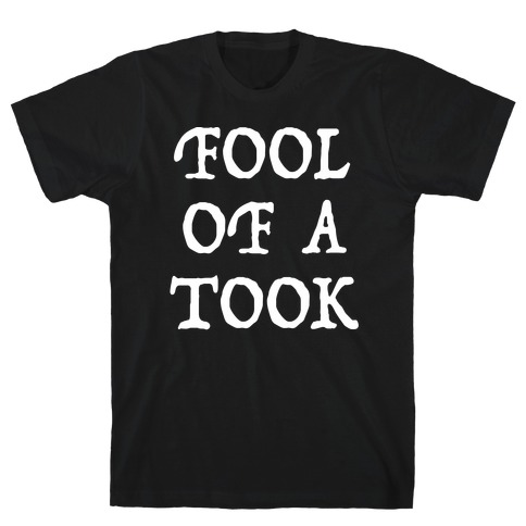 "Fool of a Took" Gandalf Quote T-Shirt