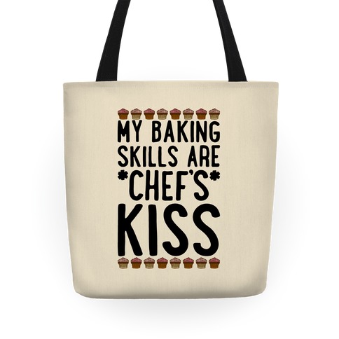 My Baking Skills Are Chef's Kiss Tote
