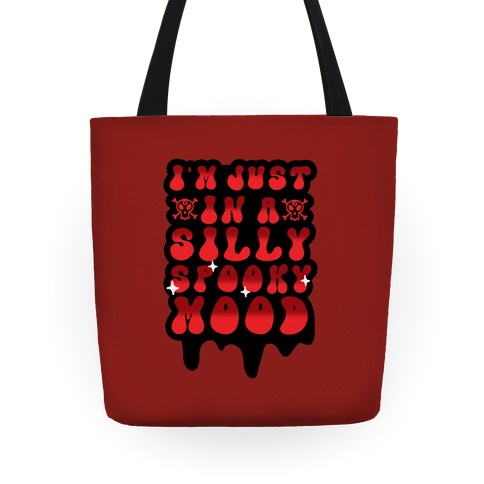 I'm Just in a Silly Spooky Mood Tote