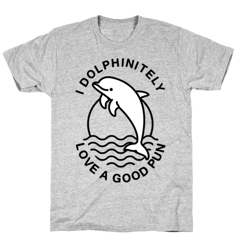 I Dolphinitely Love a Good Pun T-Shirt