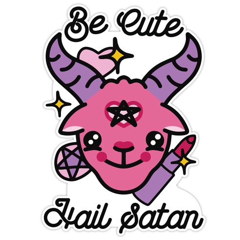 Be Cute, Hail Satan Die Cut Sticker