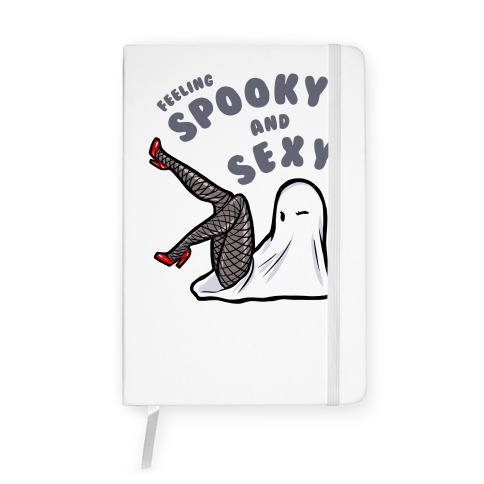 Feeling Spooky and Sexy Notebook