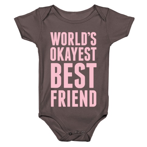 World's Okayest Best Friend Baby One-Piece