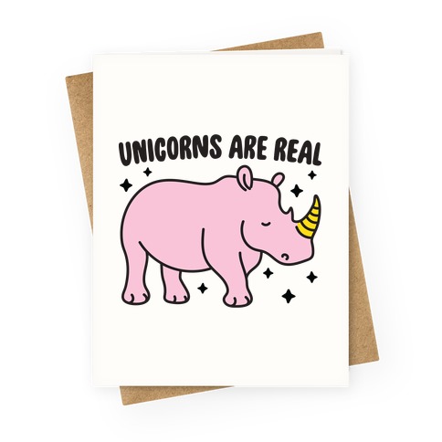 Unicorns Are Real Greeting Card