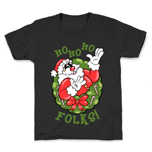 Ho Ho Ho Folks! Kids T-Shirt