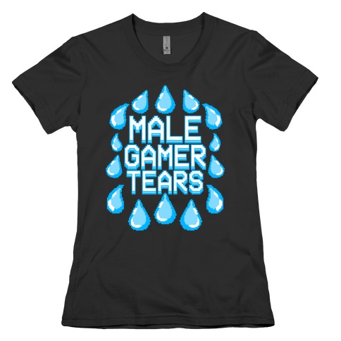 Male Gamer Tears Womens T-Shirt
