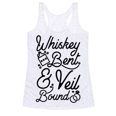 Whiskey Bent and Veil Bound Racerback Tank Top