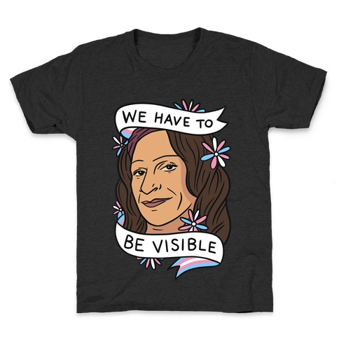 We Have To Be Visible Sylvia Rivera Kids T-Shirt