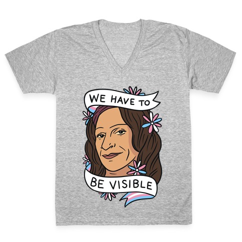 We Have To Be Visible Sylvia Rivera V-Neck Tee Shirt