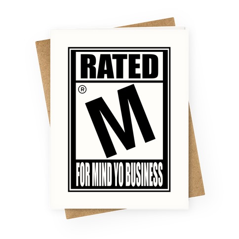 Rated M For Mind Yo Business Parody Greeting Card