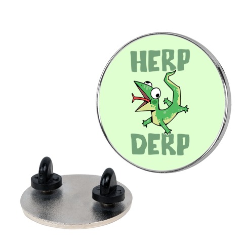 Herp Derp Derpy Lizard Pin