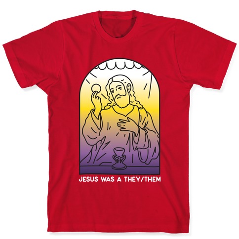 Jesus Was A They/Them T-Shirts | LookHUMAN