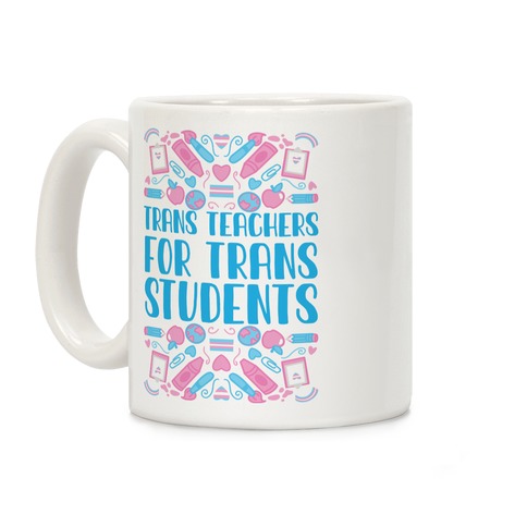 Trans Teachers For Trans Students Coffee Mug
