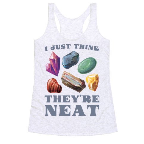 I Just Think They're Neat Racerback Tank Top