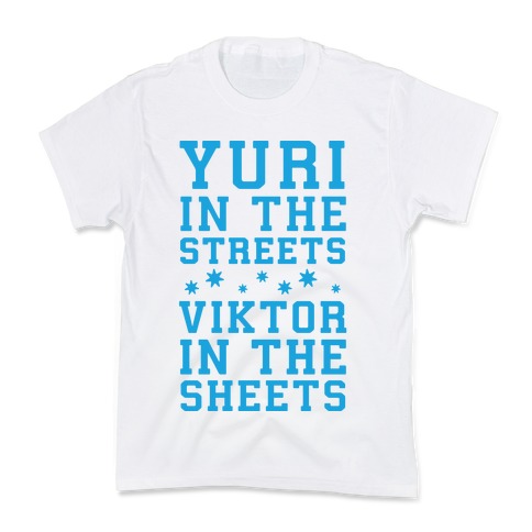 Yuri In The Streets Viktor In The Sheets Kids T-Shirt