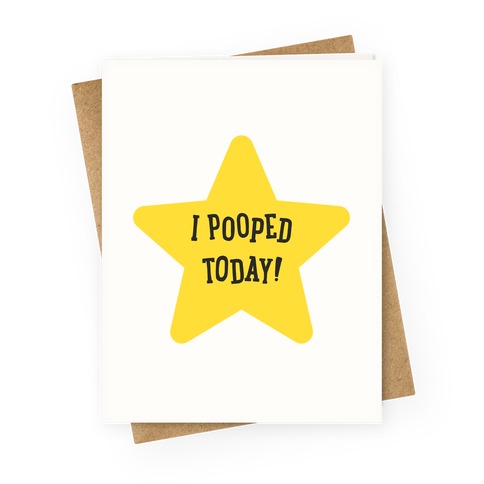 I Pooped Today Gold Star Greeting Card