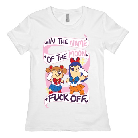 "In the Name of the Moon, F--K Off" Womens T-Shirt