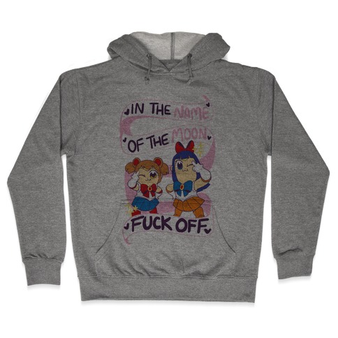 "In the Name of the Moon, F--K Off" Hooded Sweatshirt