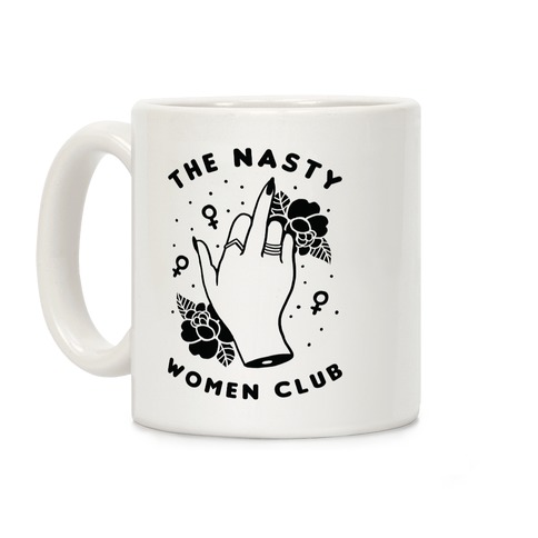 The Nasty Women Club Coffee Mug