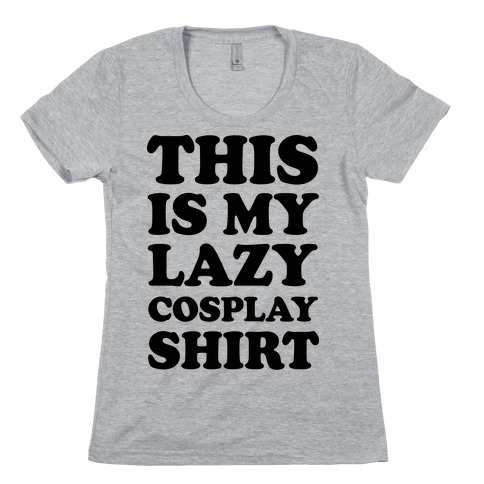 This Is My Lazy Cosplay Shirt Womens T-Shirt