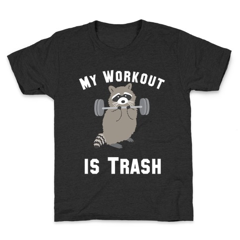 My Workout is Trash Kids T-Shirt