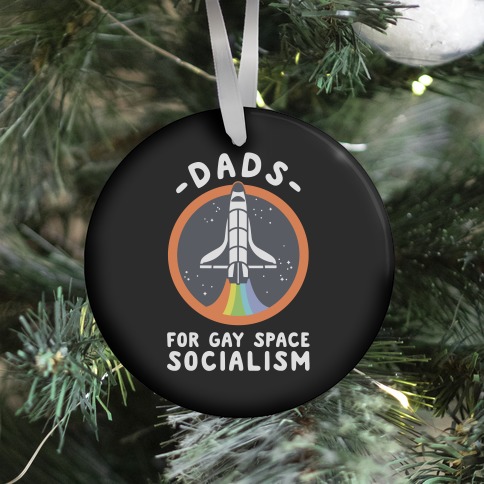 Dads For Gay Space Socialism Ornament