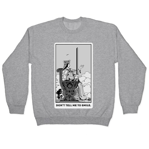 Don't Tell Me To Smile (Queen Of Swords Tarot) Pullover