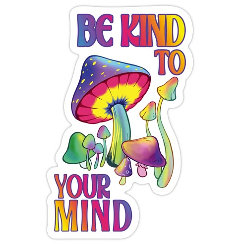 Be Kind to Your Mind Die Cut Sticker