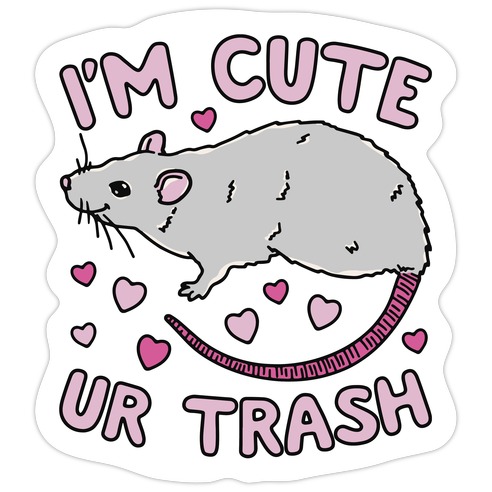 I'm Cute UR Trash Die Cut Sticker