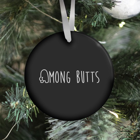 Among Butts Ornament
