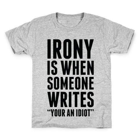 Irony is When Kids T-Shirt