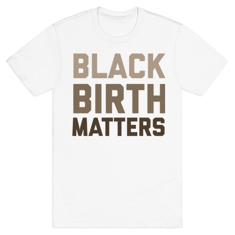 Black Birth Matters T-Shirt