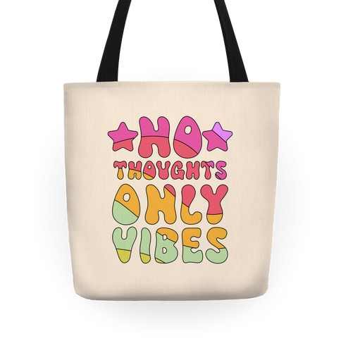 No Thoughts Only Vibes Tote