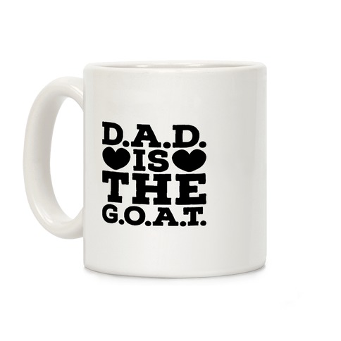 D.A.D. Is The G.O.A.T. Coffee Mug