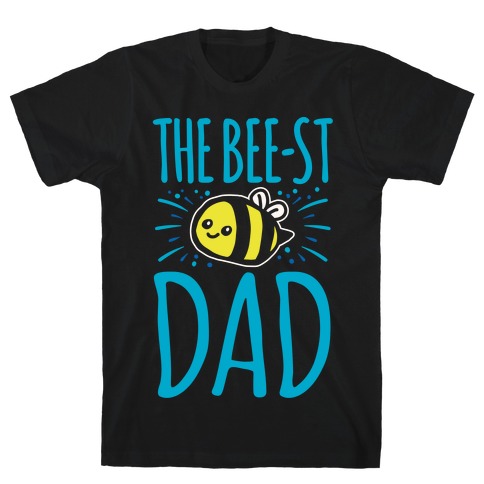 The Bee-st Dad Father's Day Bee Shirt White Print T-Shirt